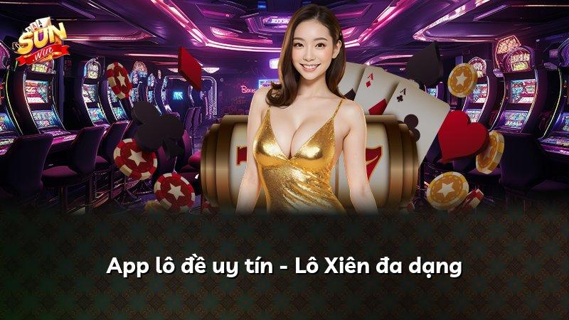 App lô đề uy tín - Lô Xiên đa dạng