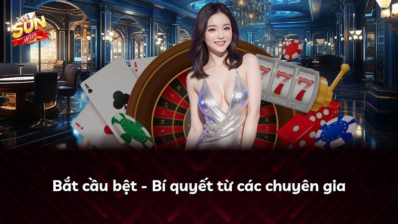 Bắt cầu bệt - Bí quyết từ các chuyên gia