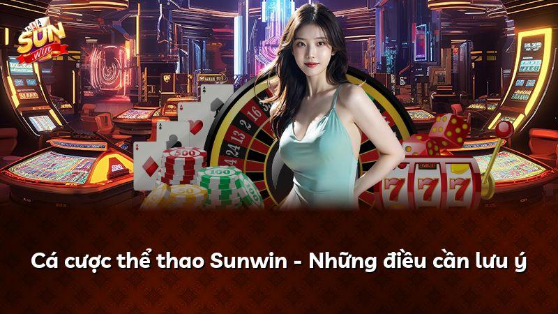 Cá cược thể thao Sunwin - Những điều cần lưu ý