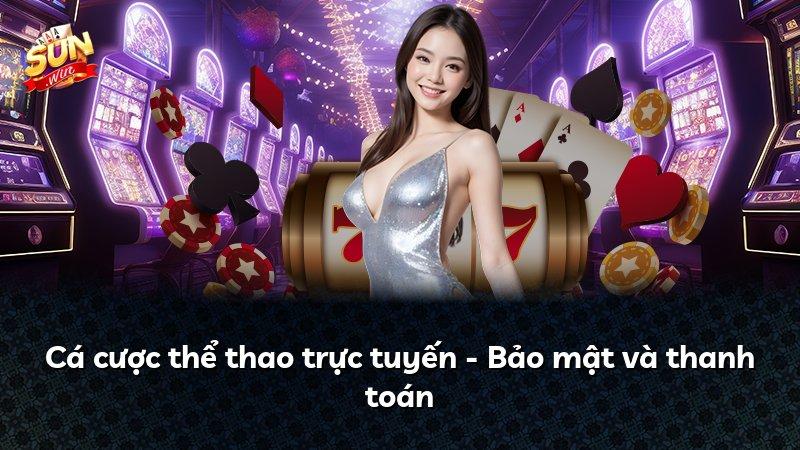 Cá cược thể thao trực tuyến - Bảo mật và thanh toán
