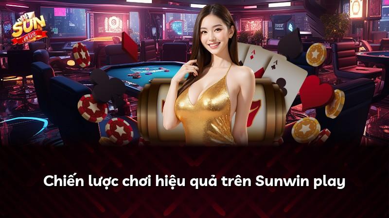 Chiến lược chơi hiệu quả trên Sunwin play