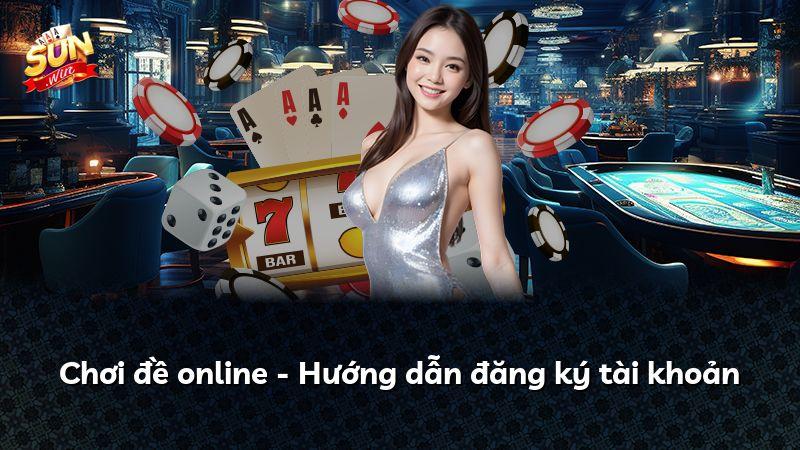 Chơi đề online - Hướng dẫn đăng ký tài khoản