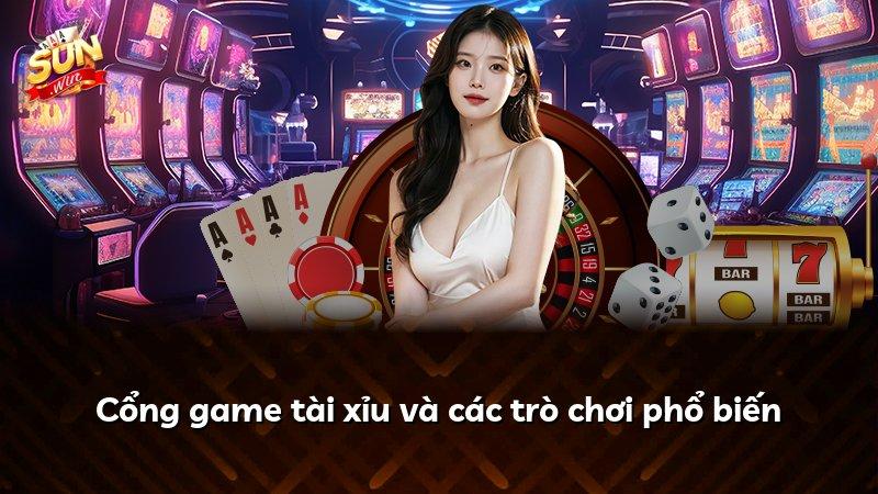 Cổng game tài xỉu và các trò chơi phổ biến