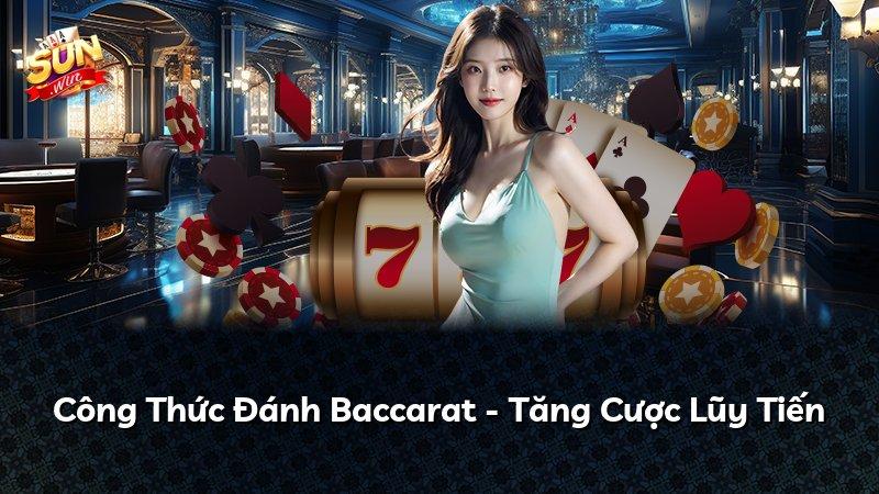 Công Thức Đánh Baccarat - Tăng Cược Lũy Tiến