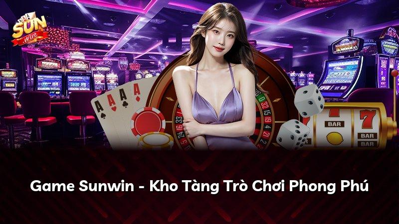 Game Sunwin - Kho Tàng Trò Chơi Phong Phú
