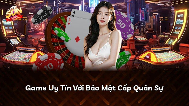 Game Uy Tín Với Bảo Mật Cấp Quân Sự