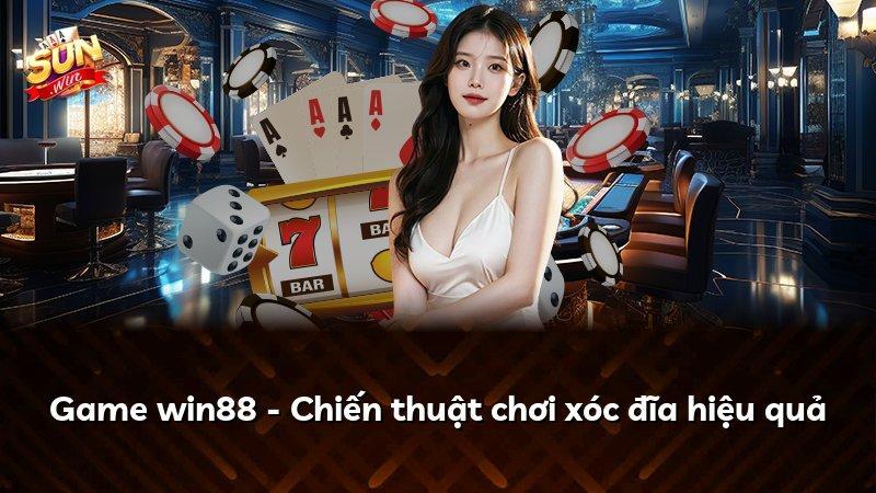 Game win88 - Chiến thuật chơi xóc đĩa hiệu quả