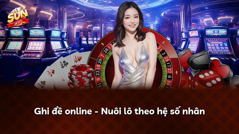 Ghi đề online - Nuôi lô theo hệ số nhân