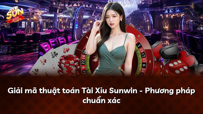 Giải mã thuật toán Tài Xỉu Sunwin - Phương pháp chuẩn xác