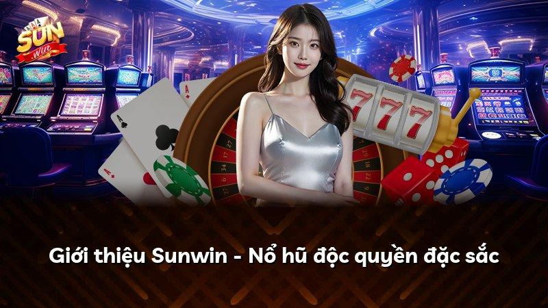 Giới thiệu Sunwin - Nổ hũ độc quyền đặc sắc