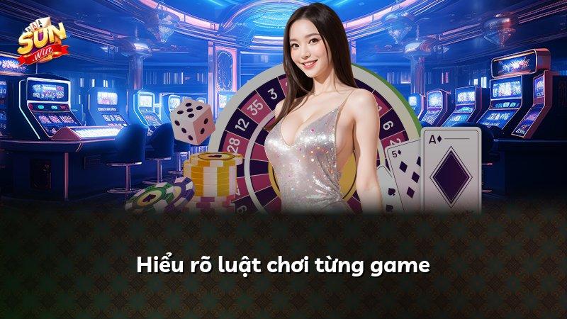 Hiểu rõ luật chơi từng game