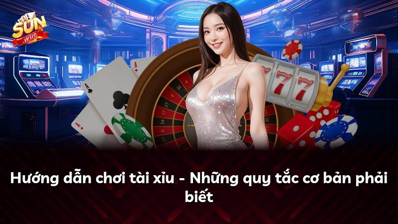 Hướng dẫn chơi tài xỉu - Những quy tắc cơ bản phải biết