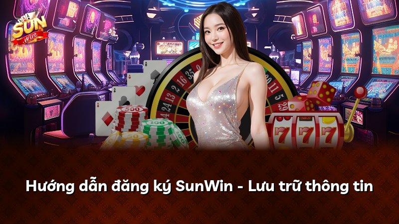 Hướng dẫn đăng ký SunWin - Lưu trữ thông tin