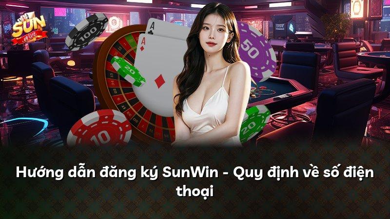 Hướng dẫn đăng ký SunWin - Quy định về số điện thoại