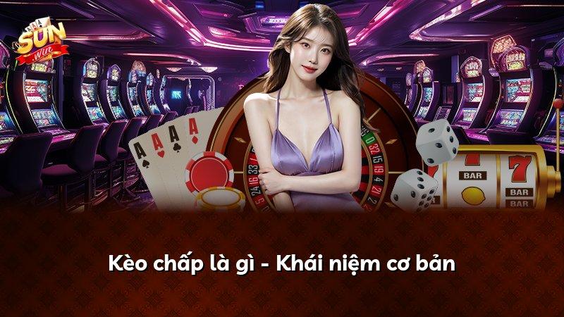 Kèo chấp là gì - Khái niệm cơ bản