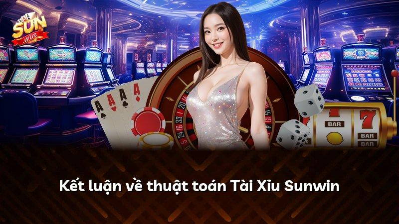 Kết luận về thuật toán Tài Xỉu Sunwin