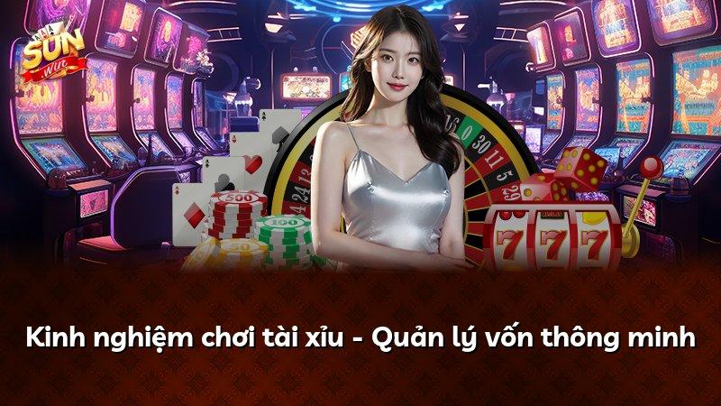 Kinh nghiệm chơi tài xỉu - Quản lý vốn thông minh
