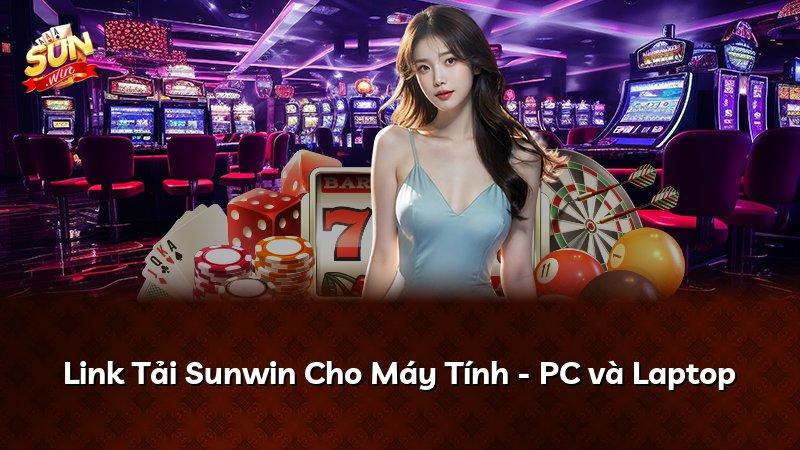 Link Tải Sunwin Cho Máy Tính - PC và Laptop
