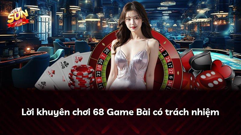 Lời khuyên chơi 68 Game Bài có trách nhiệm