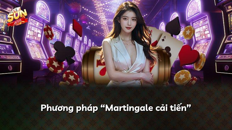 Phương pháp “Martingale cải tiến”