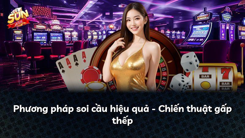 Phương pháp soi cầu hiệu quả - Chiến thuật gấp thếp