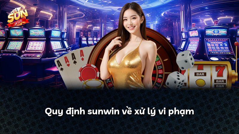 Quy định sunwin về xử lý vi phạm