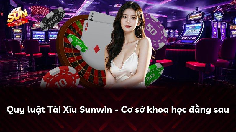Quy luật Tài Xỉu Sunwin - Cơ sở khoa học đằng sau