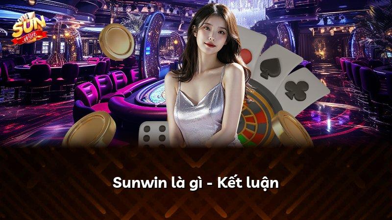 Sunwin là gì - Kết luận