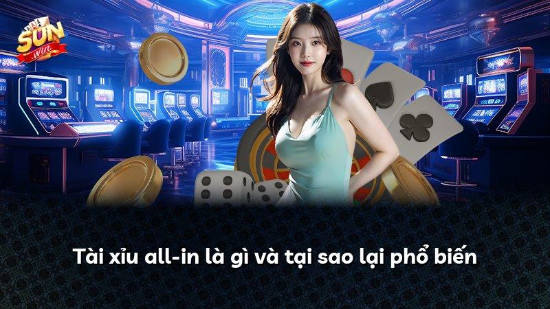 Tài xỉu all-in là gì và tại sao lại phổ biến