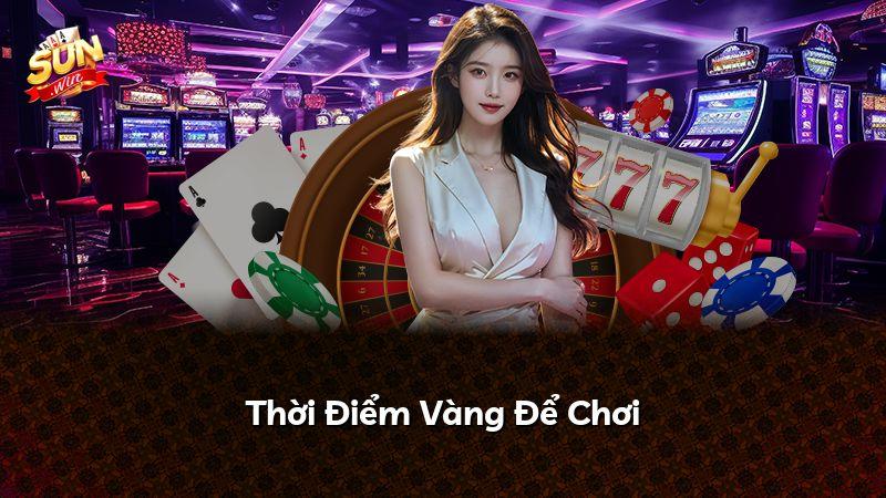 Thời Điểm Vàng Để Chơi