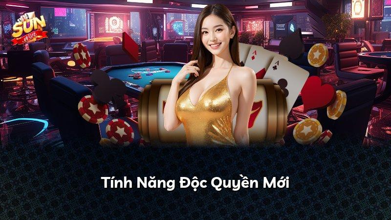 Tính Năng Độc Quyền Mới