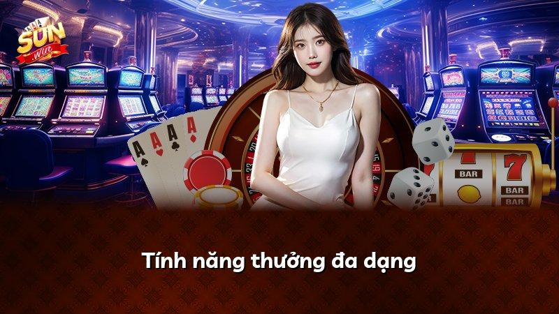 Tính năng thưởng đa dạng