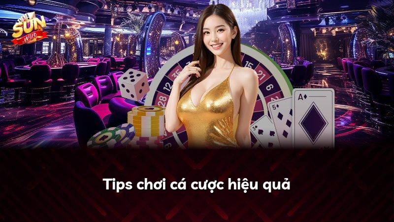 Tips chơi cá cược hiệu quả
