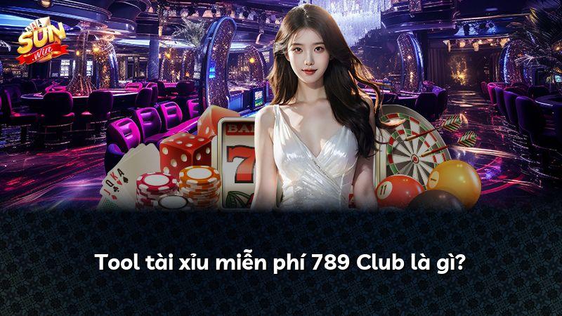 Tool tài xỉu miễn phí 789 Club là gì?