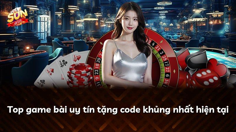 Top game bài uy tín tặng code khủng nhất hiện tại