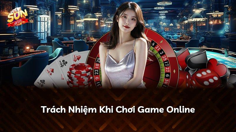 Trách Nhiệm Khi Chơi Game Online