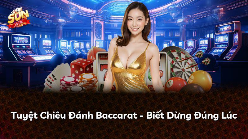 Tuyệt Chiêu Đánh Baccarat - Biết Dừng Đúng Lúc