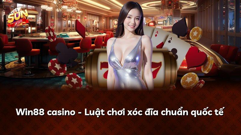 Win88 casino - Luật chơi xóc đĩa chuẩn quốc tế