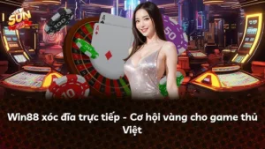 Win88 xóc đĩa trực tiếp – Cơ hội vàng cho game thủ Việt